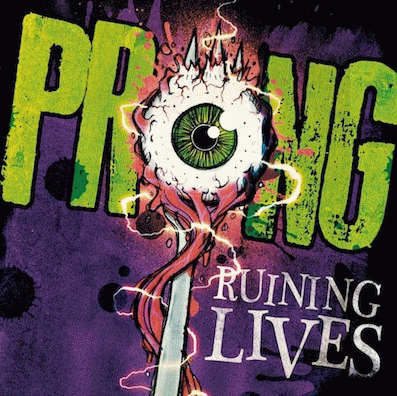 Prong : Ruining Lives Prong : Ruining Lives